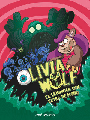 cover image of Olivia Wolf. El sándwich con extra de moho
